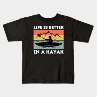 Life is Better In a Kayak Kids T-Shirt